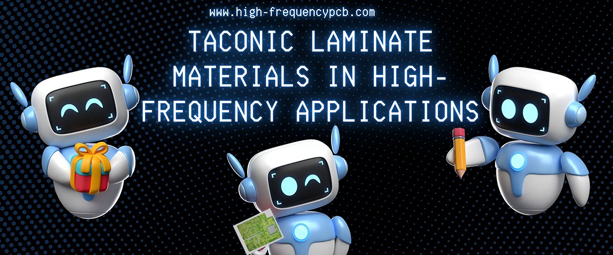 The Revolution of Taconic Laminate Materials in High-Frequency Applications
